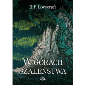 H.P. LOVECRAFT - "W górach szaleństwa"