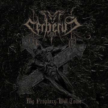 CERBERUS - "My Prophecy Will Come" CD